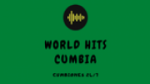 Écouter World Hits Cumbia en live