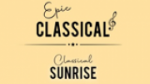 Écouter EPIC CLASSICAL - Classical Sunrise en direct