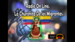 Écouter Radio La Churonita de Los Migrantes On Line en live