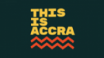 Ecouter ThisisAccra+Radio Accra en direct Ecouter ThisisAccra+Radio Accra en direct