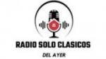 Écouter Radio Solo Clasicos del Ayer en live