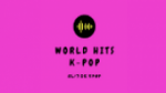 Écouter World Hits Kpop (Korean Pop) en live
