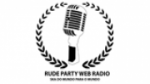 Écouter Rude Party Web Radio en live