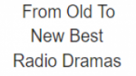 Écouter From Old To New Best Radio Dramas en direct