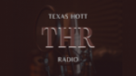 Écouter Texas Hott Radio en direct