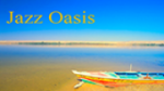 Écouter Jazz Oasis Radio en live