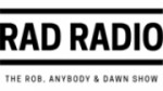Écouter RAD Radio - Rob, Anybody & Dawn en direct