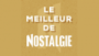 Écouter Le Meilleur de Nostalgie en live Écouter Le Meilleur de Nostalgie en direct
