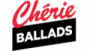 Écouter Chérie FM Ballads en live Écouter Chérie FM Ballads en direct