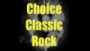 Choice Classic Rock