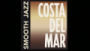 Écouter Costa Del Mar - Smooth Jazz en ligne Écouter Costa Del Mar - Smooth Jazz en live