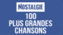 Écouter Nostalgie 100 Plus Grandes Chansons en direct Écouter Nostalgie 100 Plus Grandes Chansons en ligne