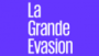 La Grande Evasion