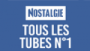 Écouter Nostalgie Tous Les Tubes N 1 en live Écouter Nostalgie Tous Les Tubes N 1 en direct
