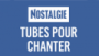 Nostalgie Tubes Pour Chanter