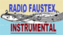 Écouter RADIO FAUSTEX INSTRUMENTAL Écouter RADIO FAUSTEX INSTRUMENTAL