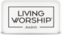 LivingWorship Radio