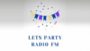 Lets Party Radio FM